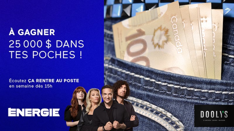 25 000 $ dans tes poches !